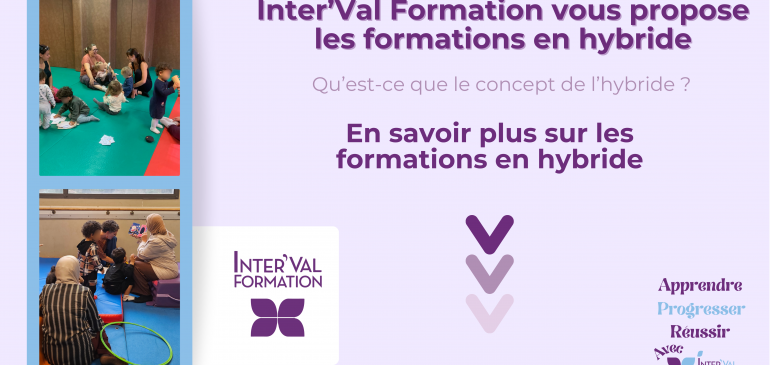 Formations hybrides : apprendre autrement avec Inter’Val Formation